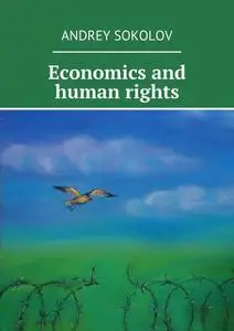 «Economics and human rights» by Andrey Sokolov