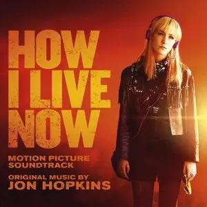Jon Hopkins, Natasha Khan & Amanda Palmer - How I Live Now (2013)