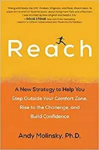 Reach: A New Strategy to Help You Step Outside Your Comfort Zone