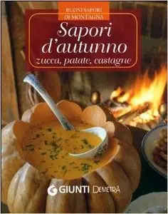 AA. VV. - Sapori d'autunno: zucca, patate, castagne