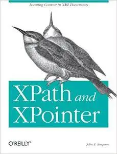 XPath and XPointer: Locating Content in XML Documents (Repost)