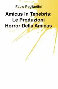 Amicus In Tenebris: Le Produzioni Horror Della Amicus