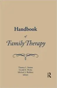 Handbook of Family Therapy: The Science and Practice of Working with Families and Couples 