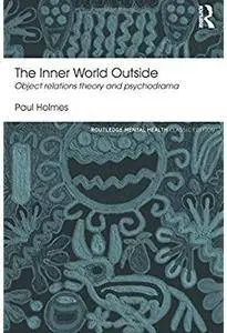 The Inner World Outside: Object Relations Theory and Psychodrama (2nd edition)