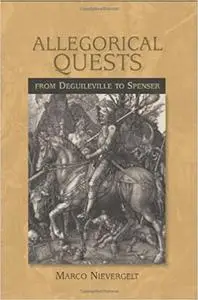 Allegorical Quests from Deguileville to Spenser