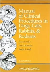 Manual of Clinical Procedures in Dogs, Cats, Rabbits, and Rodents, 3rd Edition