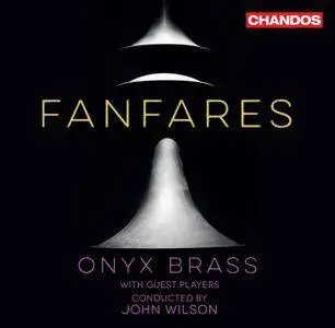 Onyx Brass & John Wilson - Fanfares (2018)