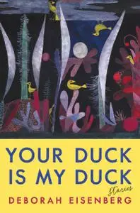 Your Duck Is My Duck: Stories (2018) [Audiobook]