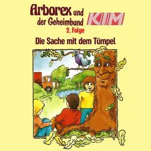 «Arborex und der Geheimbund KIM - Folge 2: Die Sache mit dem Tümpel» by Fritz Hellmann