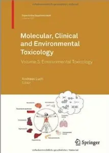 Molecular, Clinical and Environmental Toxicology. Volume 3: Environmental Toxicology