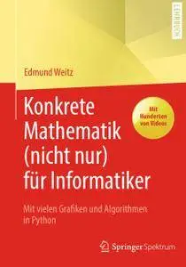 Konkrete Mathematik (nicht nur) für Informatiker: Mit vielen Grafiken und Algorithmen in Python (Repost)