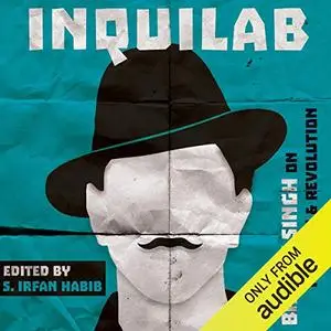Inquilab: Bhagat Singh on Religion & Revolution [Audiobook]