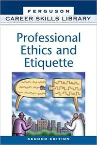 Professional Ethics and Etiquette  Ed 2