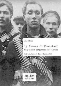 Ida Mett - La Comune di Kronstadt. Crepuscolo sanguinoso dei Soviet