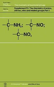 The Chemistry of amino, nitroso, nitro, and related groups