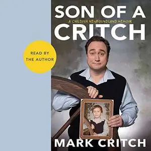 Son of a Critch: A Childish Newfoundland Memoir [Audiobook]