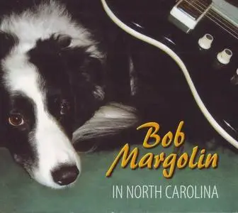 Bob Margolin - In North Carolina (2007)