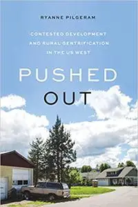 Pushed Out: Contested Development and Rural Gentrification in the US West