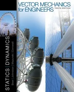 Vector Mechanics for Engineers: Statics and Dynamics (10th Edition)