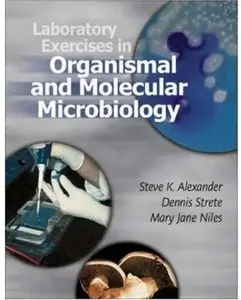 Steve Alexander - Laboratory Exercises in Organismal and Molecular Microbiology [Repost]