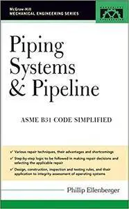 Piping Systems & Pipeline: ASME Code Simplified (Repost)