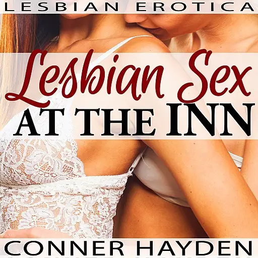 «Lesbian Sex at the Inn» by Conner Hayden