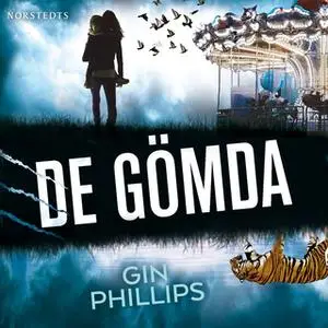 «De gömda» by Gin Phillips
