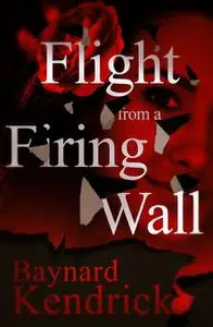 «Flight from a Firing Wall» by Baynard Kendrick