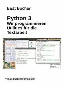 Python3: Wir programmieren Utilities für die Textarbeit