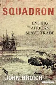 Squadron: Ending the African Slave Trade