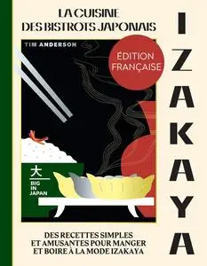 Tim Anderson,"Izakaya : La cuisine des bistrots japonais"