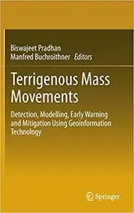 Terrigenous Mass Movements: Detection, Modelling, Early Warning and Mitigation Using Geoinformation Technology