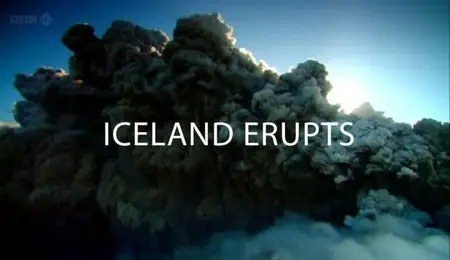 BBC - Iceland Erupts: A Volcano Live Special (2012)