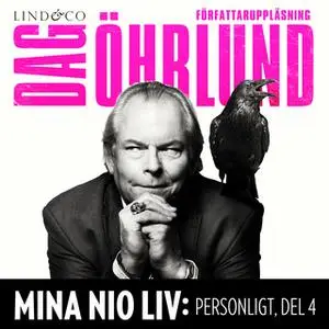 «Mina nio liv - Personligt - Del 4» by Dag Öhrlund