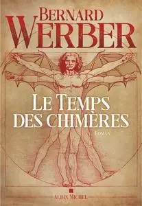 Le Temps des chimères - Bernard Werber