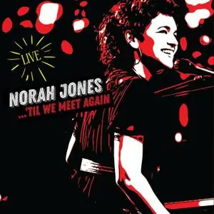 Norah Jones - ‘Til We Meet Again (Live) (2021)
