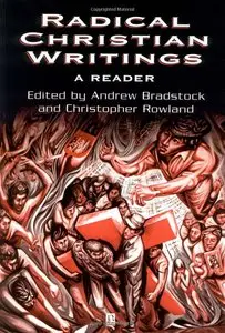 Andrew Bradstock, Christopher Rowland - Radical Christian Writings: A Reader