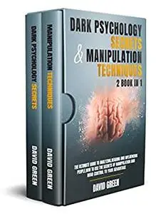 DARK PSYCHOLOGY SECRETS & MANIPULATION TECHNIQUES:2 BOOK IN 1