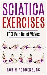 Sciatica : 20 Easy & Effective Stretching Exercises To Relieve Sciatica And Become Pain Free