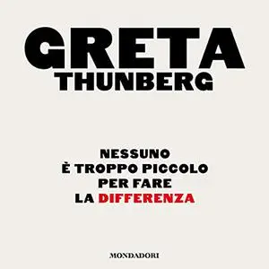 «Nessuno è troppo piccolo per fare la differenza» by Greta Thunberg