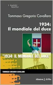 Tommaso Gregorio Cavallaro - 1934: Il Mondiale del Duce