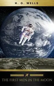 «The First Men in the Moon» by H.G. Wells,Golden Deer Classics