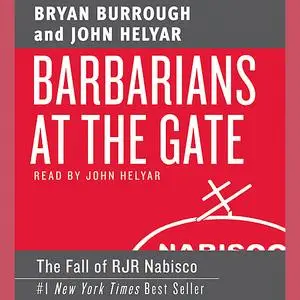 «Barbarians at the Gate» by Bryan Burrough, John Helyar