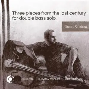 Donat Zamiara - 3 Pieces from the Last Century for Double Bass Solo (2023)