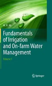 Fundamentals of Irrigation and On-farm Water Management, Volume 1 (repost)