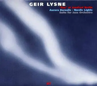 Geir Lysne - Aurora Borealis - Nordic Lights (Suite For Jazz Orchestra) (2002)