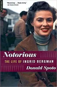 Notorious: The Life Of Ingrid Bergman