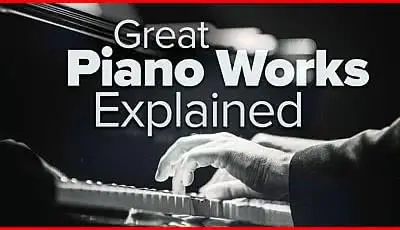 Great Piano Works Explained (2022-10)