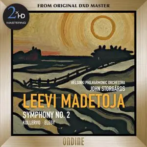 Helsinki Philharmonic Orchestra & John Storgards - Madetoja: Symphony No. 2 - Kullervo - Elegy (2013/2016) [24/192]