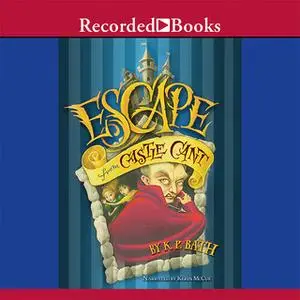 «Escape From Castle Cant» by K.P. Bath